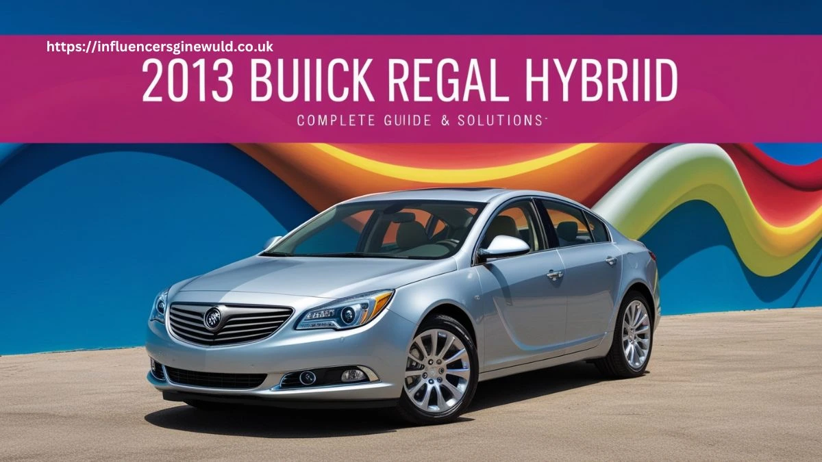 2013 Buick Regal Hybrid Motor Problems and Solutions